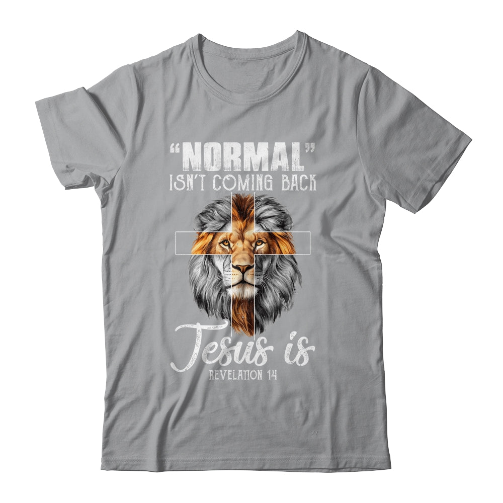 Normal Isn't Coming Back But Jesus Is Cross Christian Lion T-Shirt & Hoodie | Teecentury.com