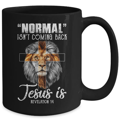 Normal Isn't Coming Back But Jesus Is Cross Christian Lion Mug Coffee Mug | Teecentury.com