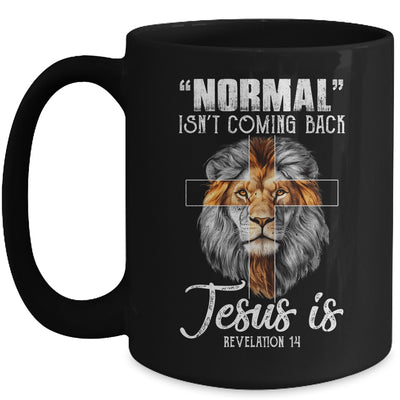 Normal Isn't Coming Back But Jesus Is Cross Christian Lion Mug Coffee Mug | Teecentury.com