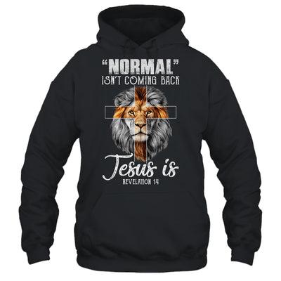Normal Isn't Coming Back But Jesus Is Cross Christian Lion T-Shirt & Hoodie | Teecentury.com
