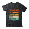 Normal Isn't Coming Back But Jesus Is Revelation 14 Retro Shirt & Hoodie | teecentury