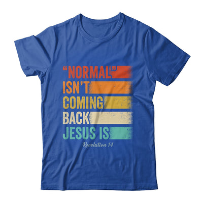 Normal Isn't Coming Back But Jesus Is Revelation 14 Retro Shirt & Hoodie | teecentury