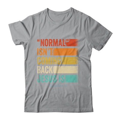 Normal Isn't Coming Back But Jesus Is Revelation 14 Retro Shirt & Hoodie | teecentury