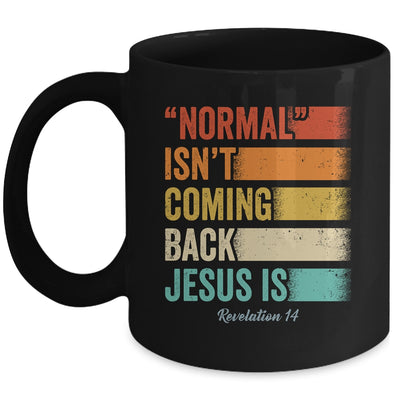 Normal Isn't Coming Back But Jesus Is Revelation 14 Retro Mug | teecentury