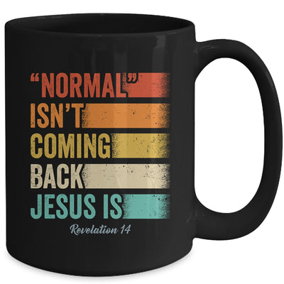 Normal Isn't Coming Back But Jesus Is Revelation 14 Retro Mug | teecentury