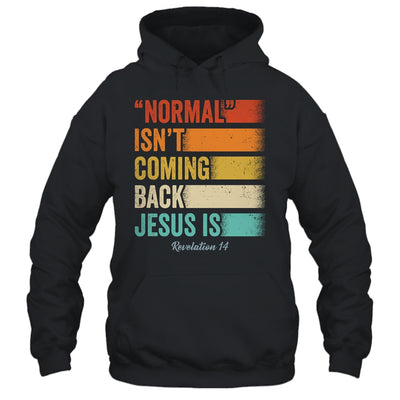 Normal Isn't Coming Back But Jesus Is Revelation 14 Retro Shirt & Hoodie | teecentury