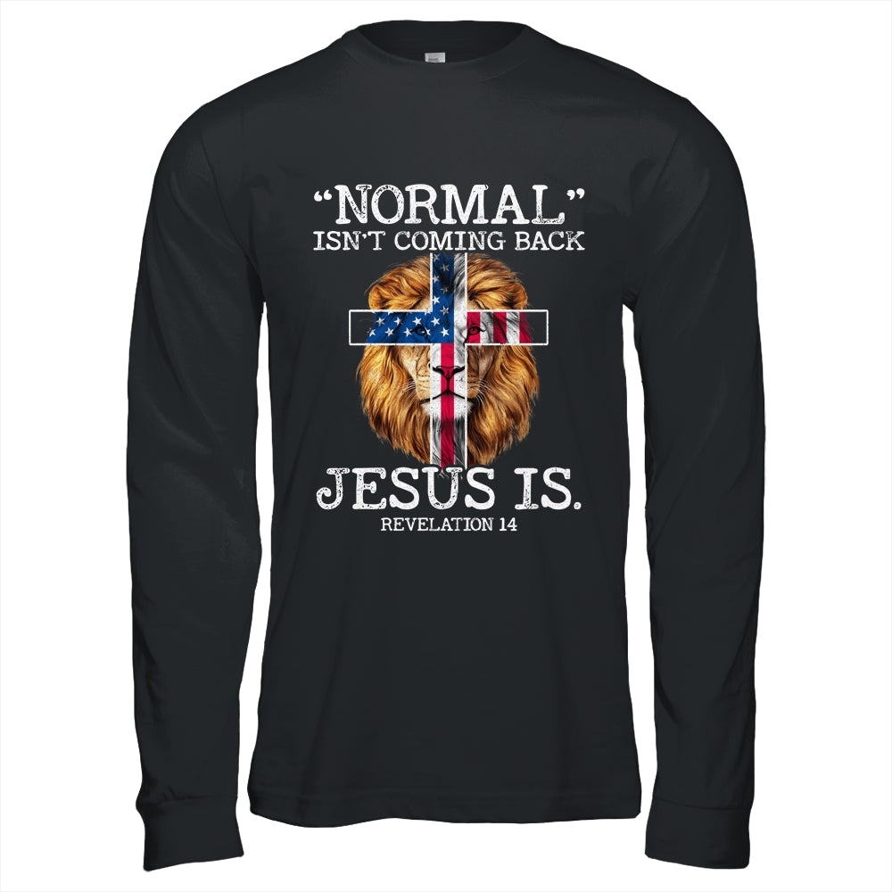 Normal Isnt Coming Back Jesus Is Revelation 14 US Flag Lion Shirt & Hoodie | teecentury