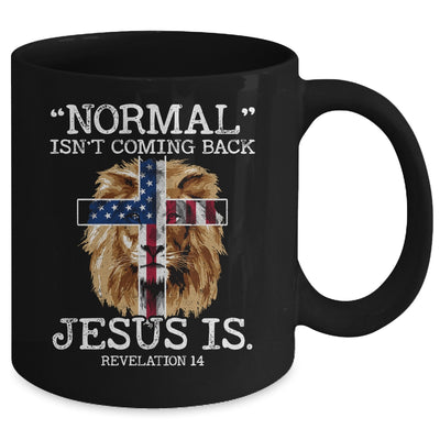 Normal Isnt Coming Back Jesus Is Revelation 14 US Flag Lion Mug | teecentury