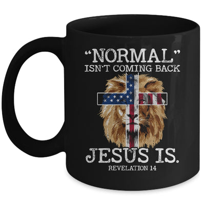 Normal Isnt Coming Back Jesus Is Revelation 14 US Flag Lion Mug | teecentury