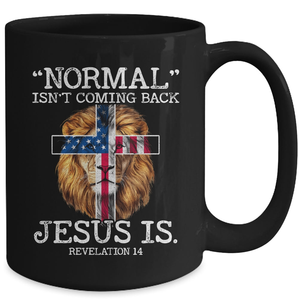 Normal Isnt Coming Back Jesus Is Revelation 14 US Flag Lion Mug | teecentury