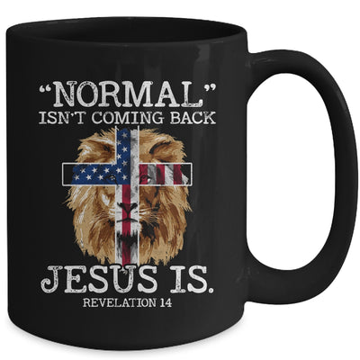 Normal Isnt Coming Back Jesus Is Revelation 14 US Flag Lion Mug | teecentury