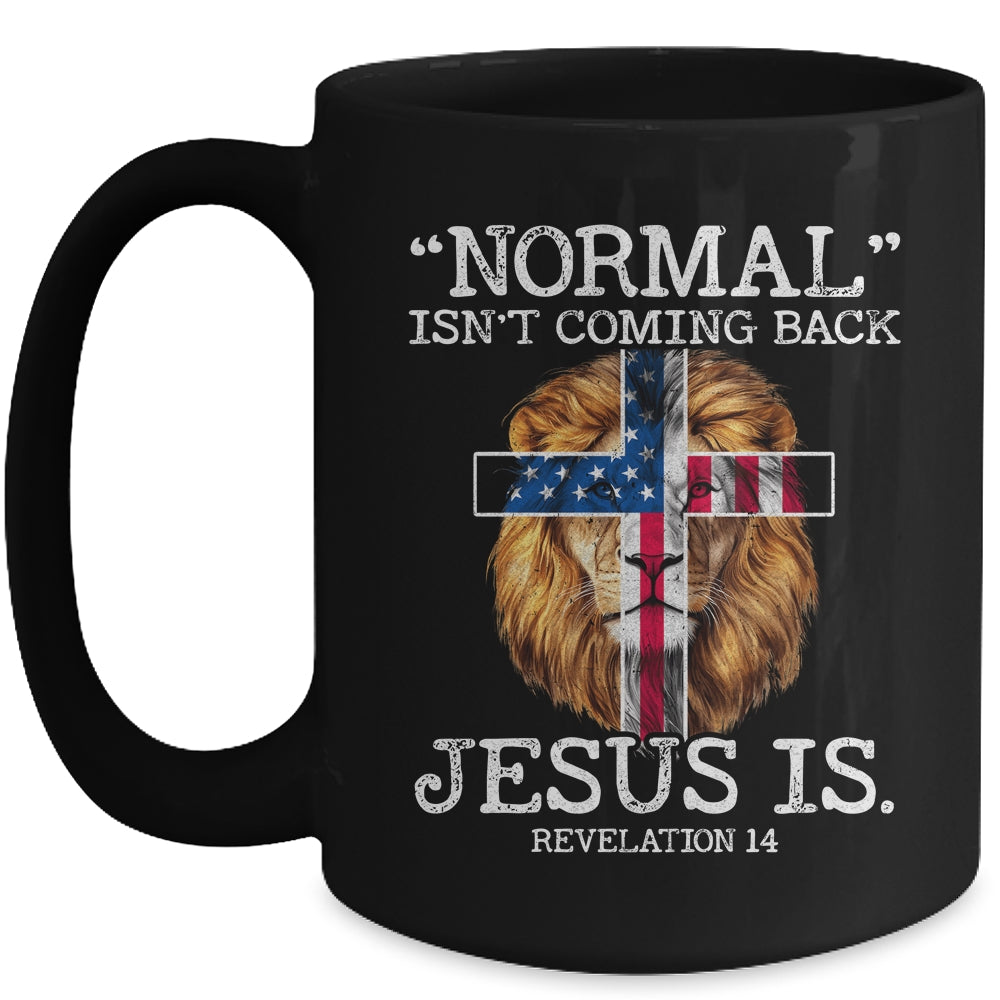 Normal Isnt Coming Back Jesus Is Revelation 14 US Flag Lion Mug | teecentury