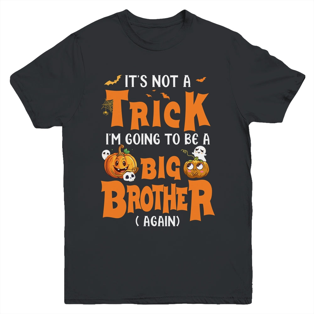 Not A Trick I'm Going To Be A Big Brother Again Halloween Youth Shirt | teecentury