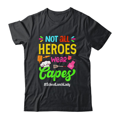 Not All Superheroes Wear Capes Lunch Lady Cafeteria Worker Shirt & Hoodie | teecentury