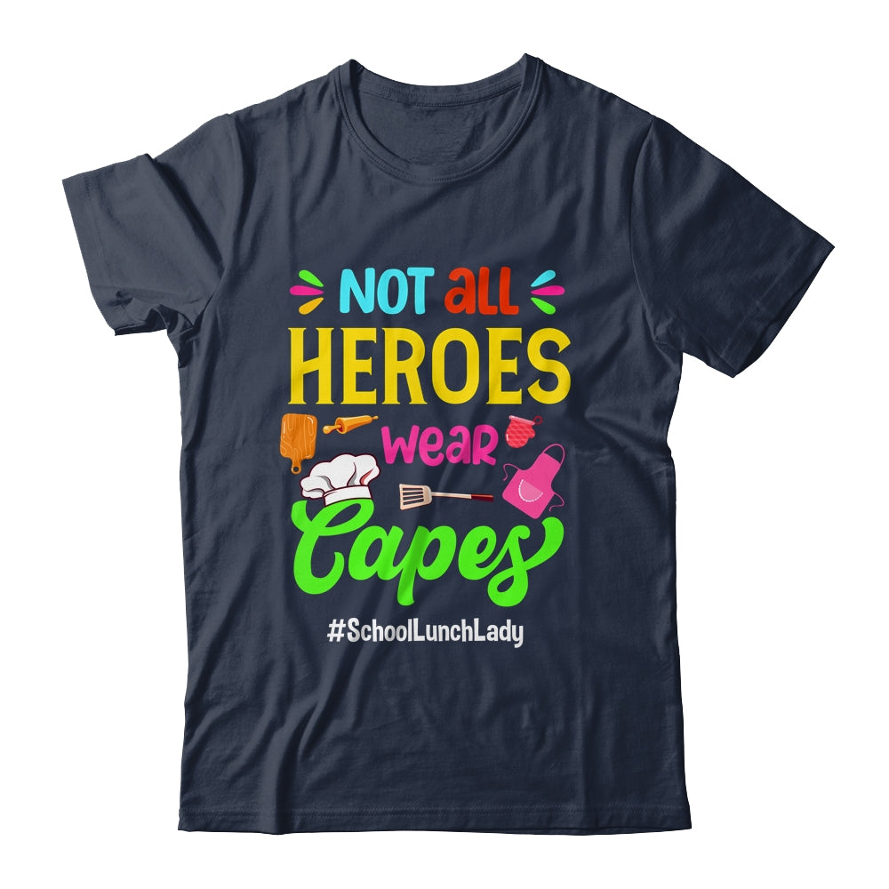 Not All Superheroes Wear Capes Lunch Lady Cafeteria Worker Shirt Hoodie Teecentury