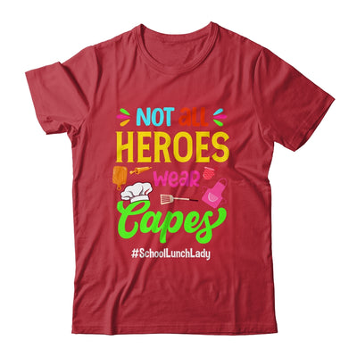 Not All Superheroes Wear Capes Lunch Lady Cafeteria Worker Shirt & Hoodie | teecentury