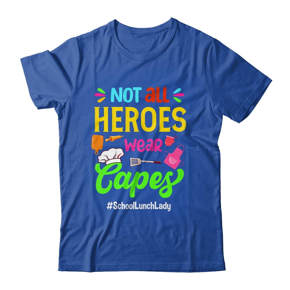 Not All Superheroes Wear Capes Lunch Lady Cafeteria Worker Shirt Hoodie Teecentury