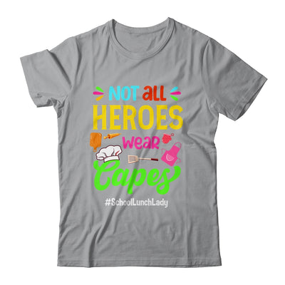 Not All Superheroes Wear Capes Lunch Lady Cafeteria Worker Shirt & Hoodie | teecentury