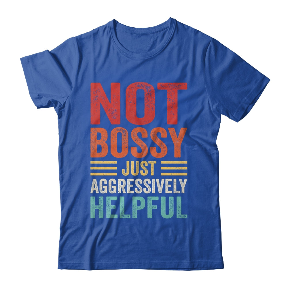 Not Bossy Just Aggressively Helpful Funny Retro Shirt & Hoodie | teecentury