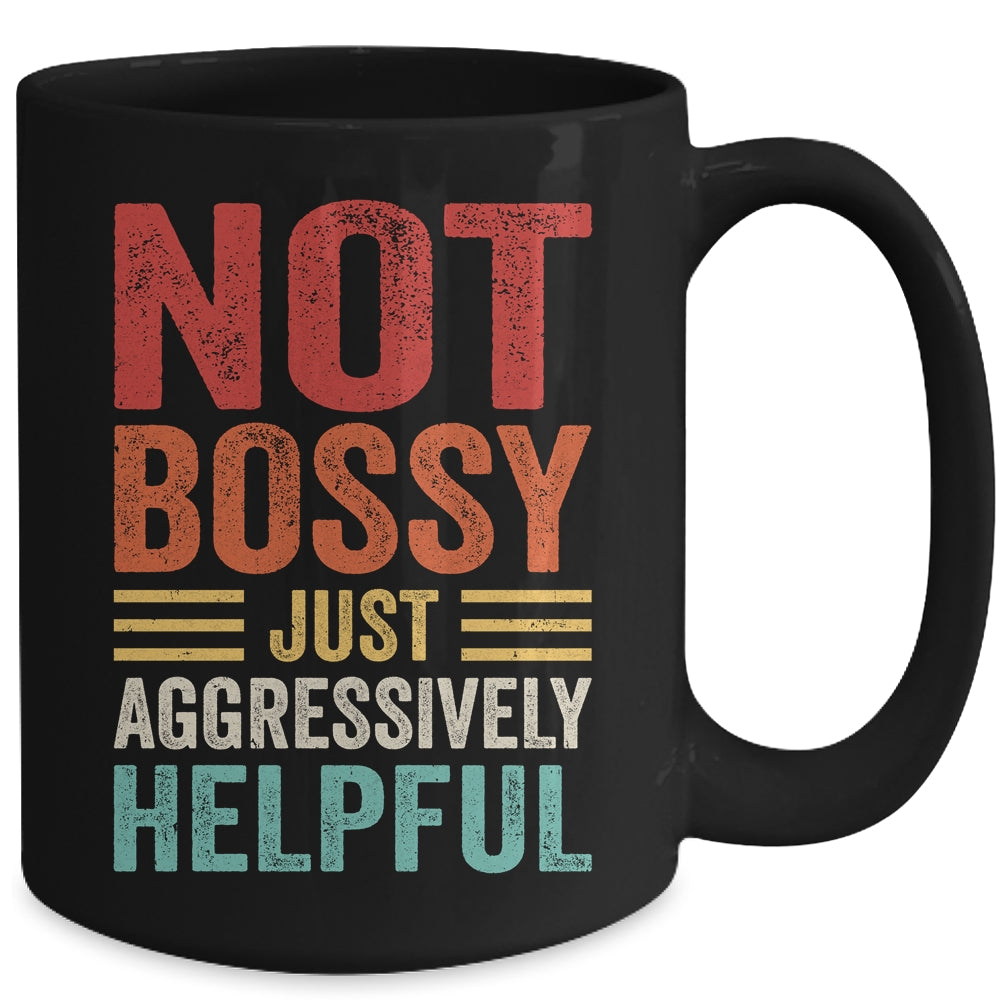 Not Bossy Just Aggressively Helpful Funny Retro Mug | teecentury