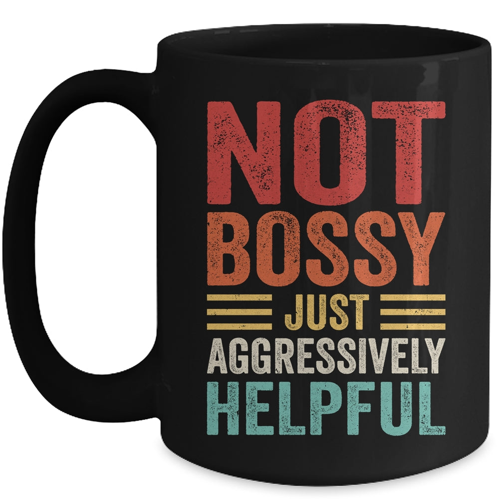Not Bossy Just Aggressively Helpful Funny Retro Mug | teecentury