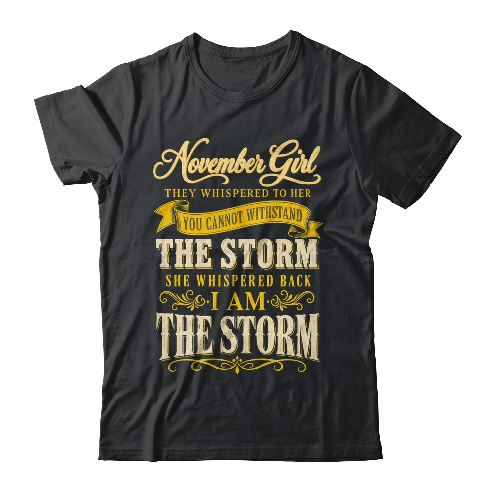November Girl They Whispered To Her You Can'T Birthday Shirt & Tank Top | teecentury