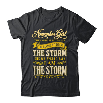 November Girl They Whispered To Her You Can'T Birthday Shirt & Tank Top | teecentury