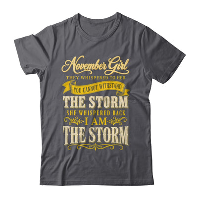 November Girl They Whispered To Her You Can'T Birthday Shirt & Tank Top | teecentury