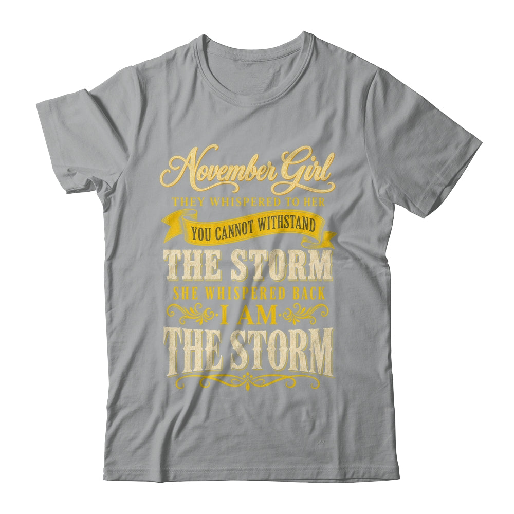 November Girl They Whispered To Her You Can'T Birthday Shirt & Tank Top | teecentury