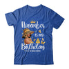 November Is My Birthday African American Woman Birthday Queen Shirt & Tank Top | teecentury