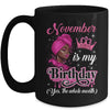 November Is My Birthday African Black Women Birthday Queen Mug | teecentury