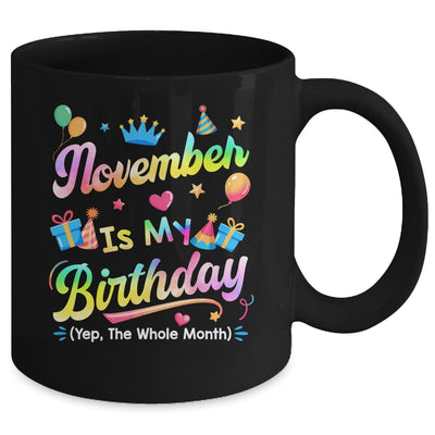 November Is My Birthday Yes The Whole Month Bday Tie Dye Mug | teecentury
