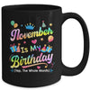 November Is My Birthday Yes The Whole Month Bday Tie Dye Mug | teecentury