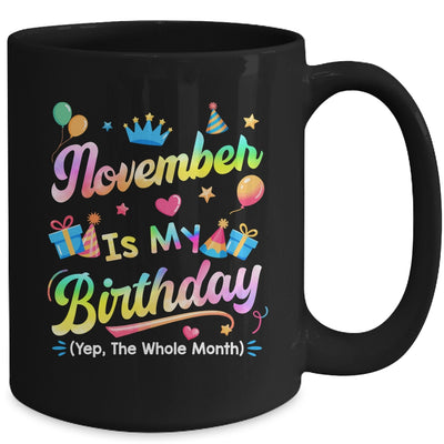 November Is My Birthday Yes The Whole Month Bday Tie Dye Mug | teecentury