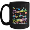 November Is My Birthday Yes The Whole Month Bday Tie Dye Mug | teecentury