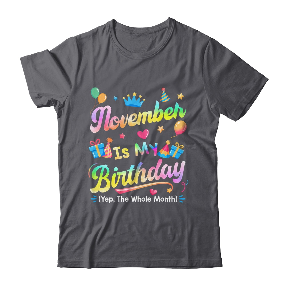 November Is My Birthday Yes The Whole Month Bday Tie Dye Shirt & Tank Top | teecentury