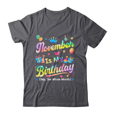 November Is My Birthday Yes The Whole Month Bday Tie Dye Shirt & Tank Top | teecentury