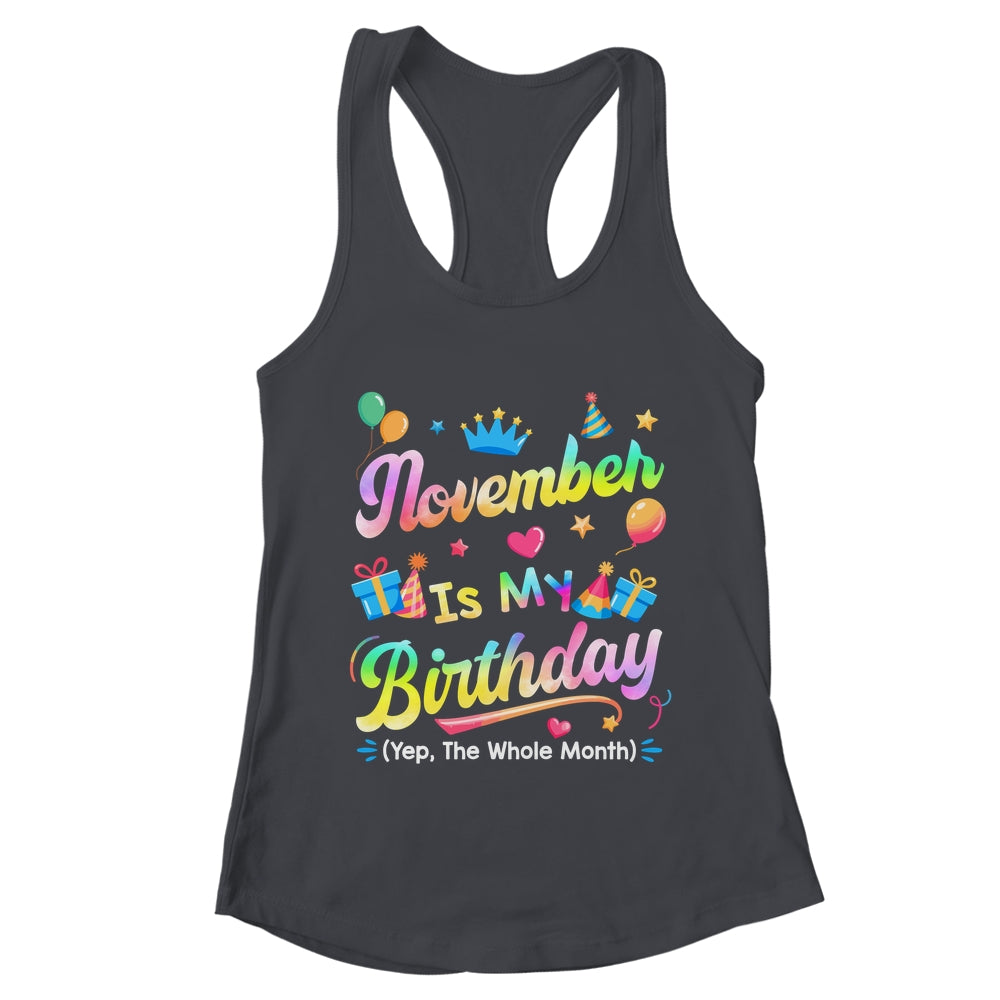 November Is My Birthday Yes The Whole Month Bday Tie Dye Shirt & Tank Top | teecentury