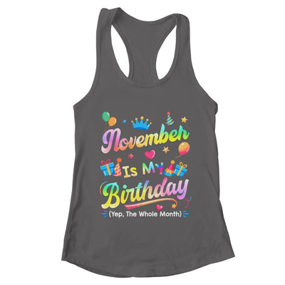 November Is My Birthday Yes The Whole Month Bday Tie Dye Shirt & Tank Top | teecentury