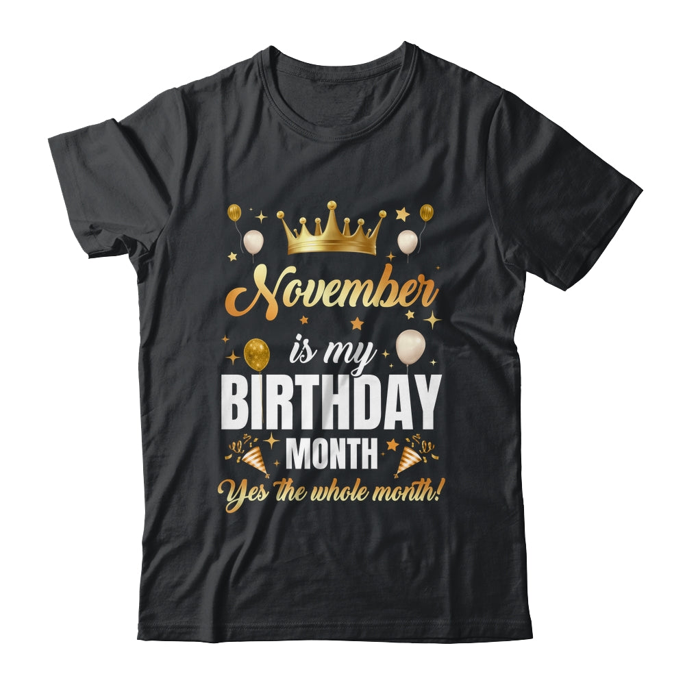 November Is My Birthday Yes The Whole Month Birthday Crown Shirt & Tank Top | teecentury