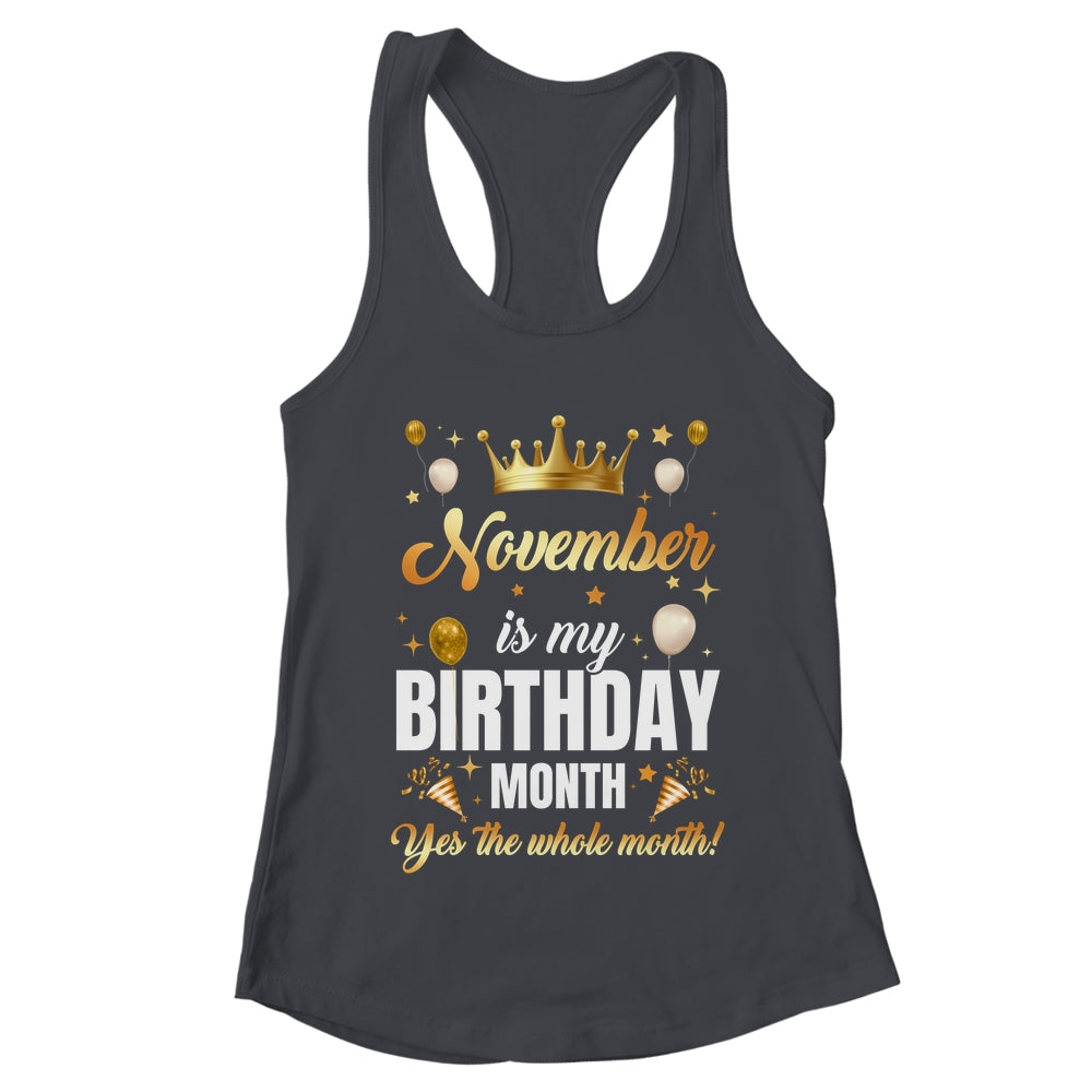 November Is My Birthday Yes The Whole Month Birthday Crown Shirt & Tank Top | teecentury
