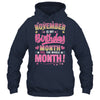 November Is My Birthday Yes The Whole Month For Women Girls Shirt & Tank Top | teecentury