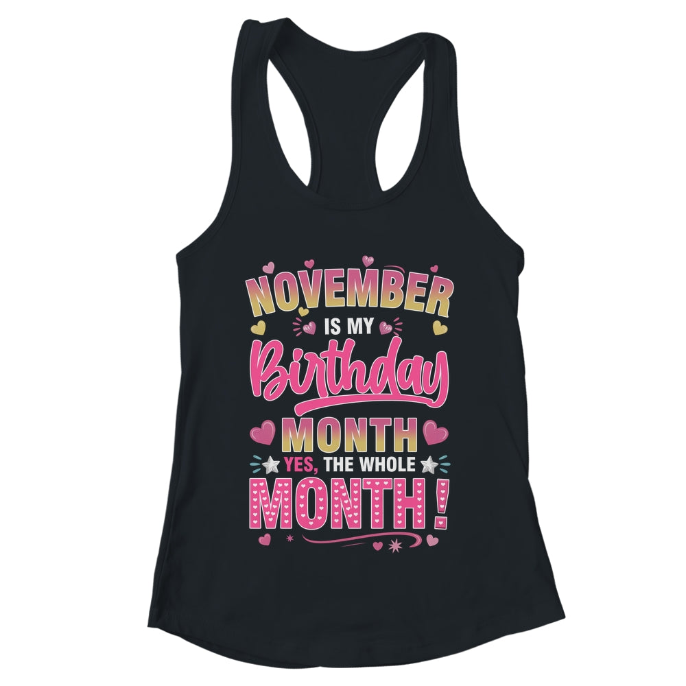 November Is My Birthday Yes The Whole Month For Women Girls Shirt & Tank Top | teecentury