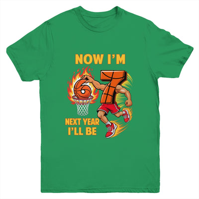 Now I'm 6 Basketball 6 7 Birthday Boy Next Year I'll Be 7 Youth Shirt | teecentury