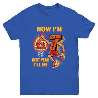 Now I'm 6 Basketball 6 7 Birthday Boy Next Year I'll Be 7 Youth Shirt | teecentury