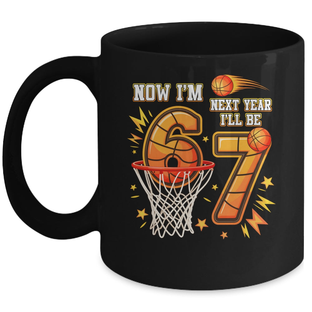 Now I'm 6 Birthday Boy Basketball 67 Next Year I'll Be 7 Mug | teecentury