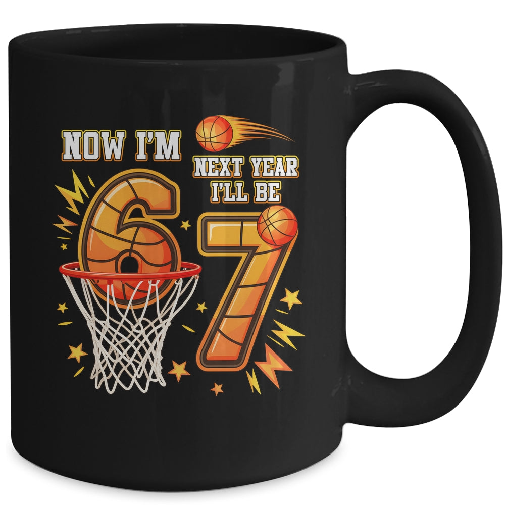 Now I'm 6 Birthday Boy Basketball 67 Next Year I'll Be 7 Mug | teecentury