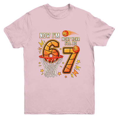 Now I'm 6 Birthday Boy Basketball 67 Next Year I'll Be 7 Youth Shirt | teecentury