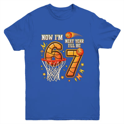 Now I'm 6 Birthday Boy Basketball 67 Next Year I'll Be 7 Youth Shirt | teecentury
