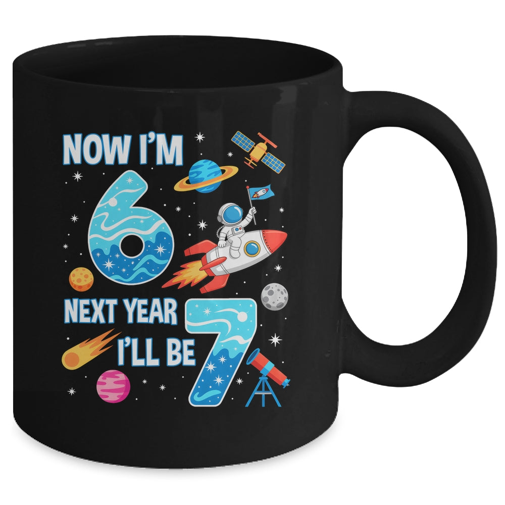 Now I'm 6 Next Year I'll Be 7 Astronaut 7th Birthday Boy Mug | teecentury
